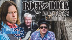 Nathan Bryce and Loaded dice at The Paddlewheel