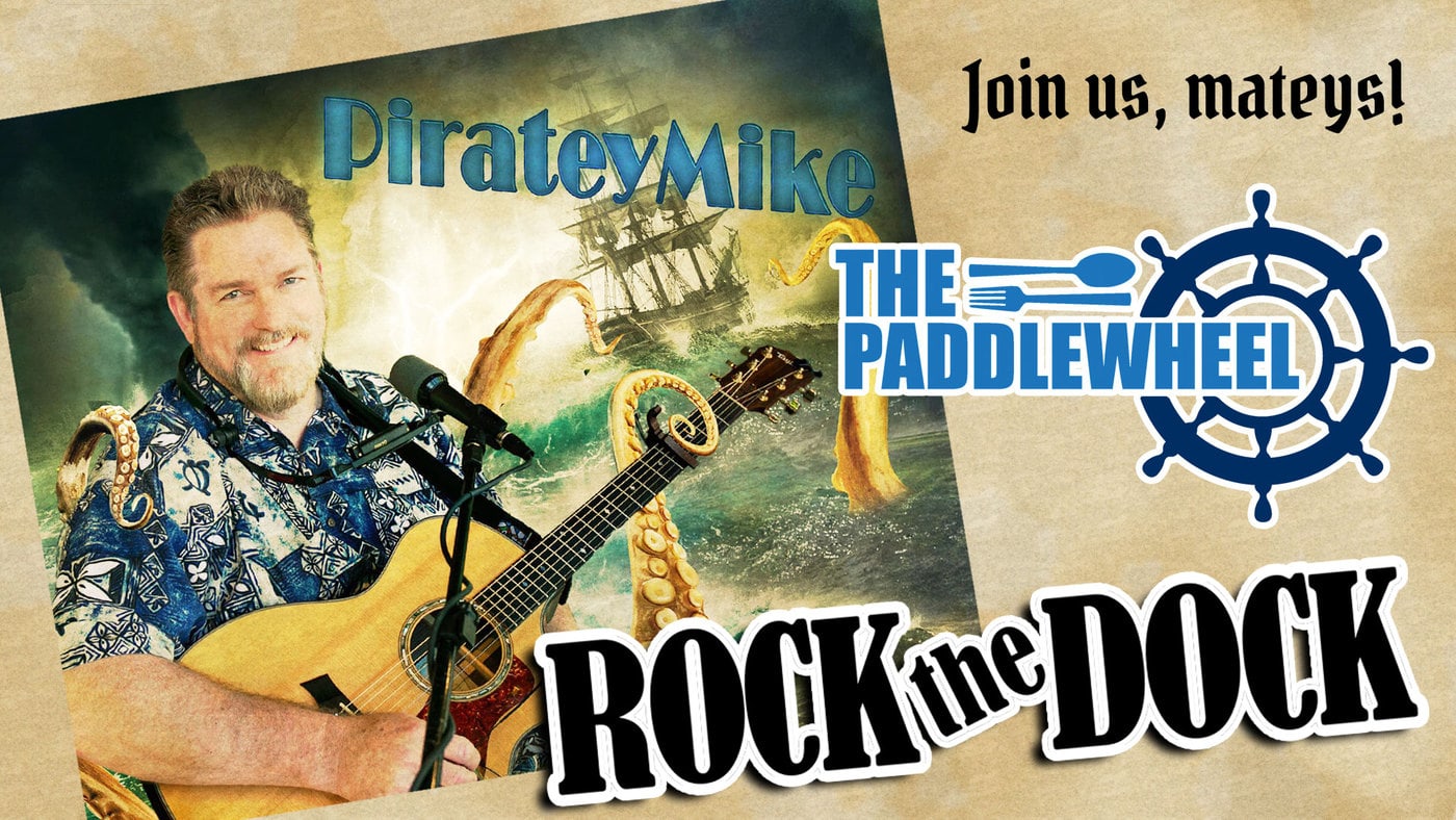 Rock The Dock with Piratey mike at The Paddlewheel