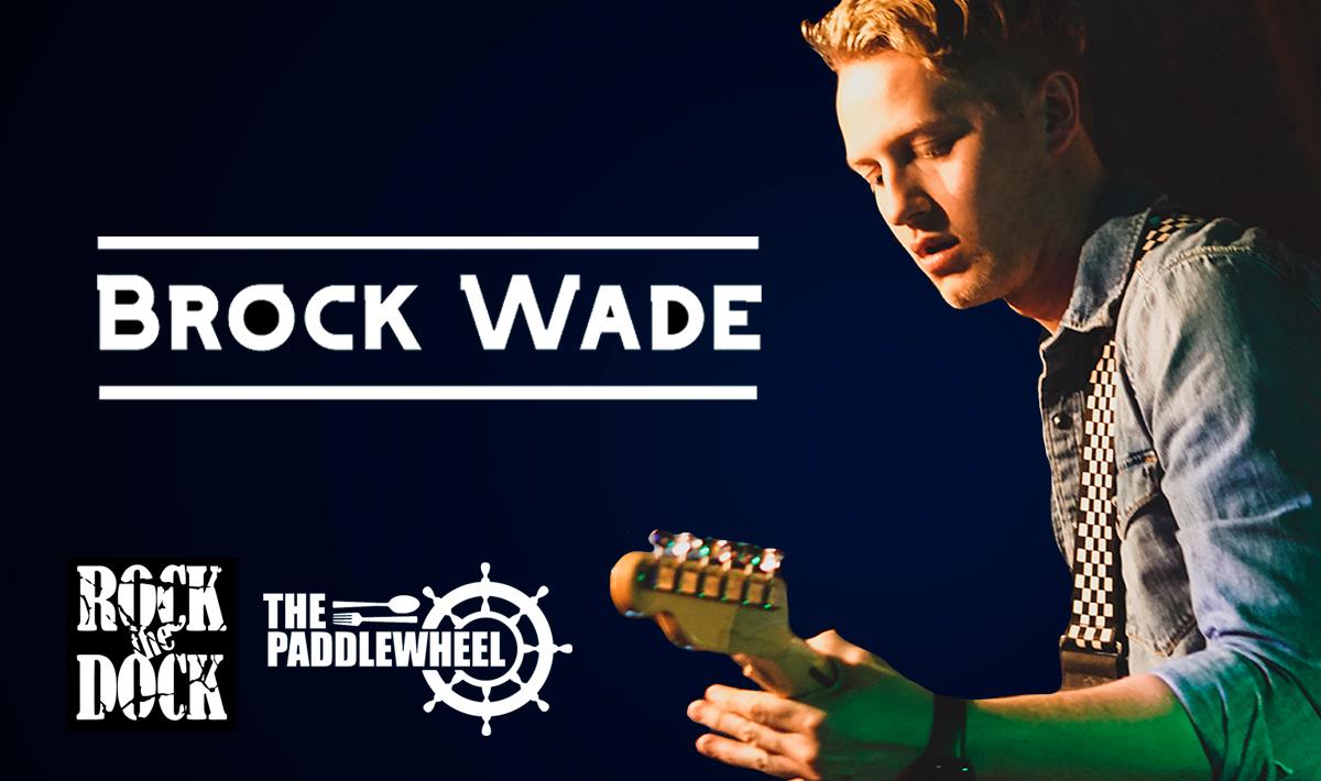 Rock The Dock with Brock Wade